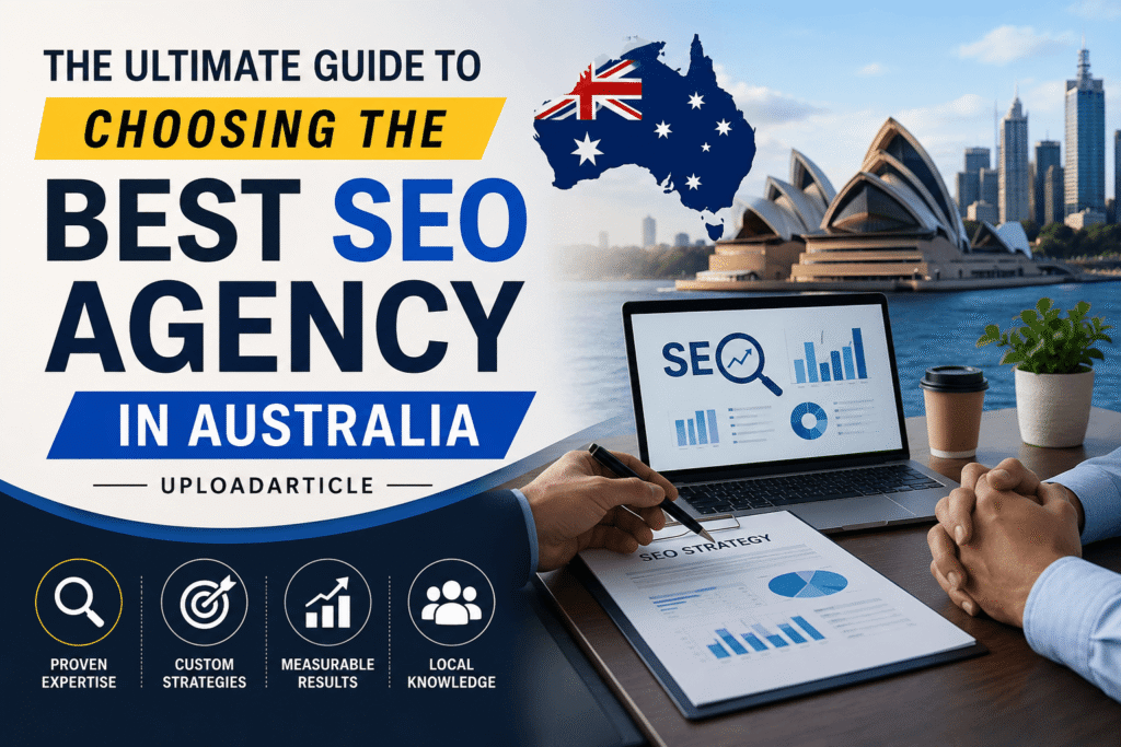 The Ultimate Guide to Choosing the Best SEO Agency in Australia Uploadarticle seo agency in australia uploadarticle